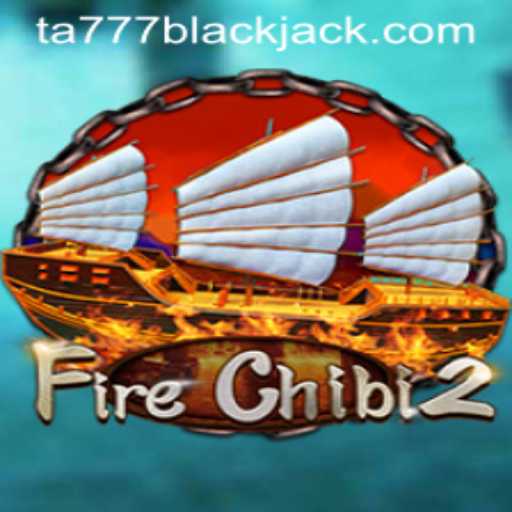 Exploring the Dynamic World of FireChibi2 with Ta777: A Comprehensive Guide