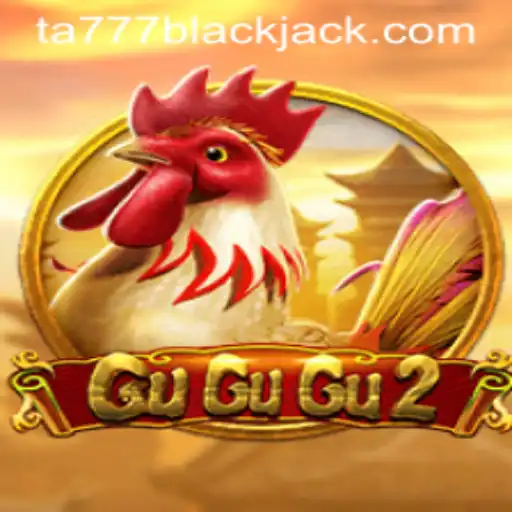 Exploring the Adventures of GuGuGu2 with Ta777